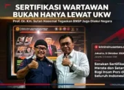 “Sertifikasi Wartawan Bukan Hanya Lewat UKW!” Prof. Dr. KH. Sutan Nasomal Tegaskan BNSP Juga Diakui Negara, Serukan Sertifikasi Merata & Setara!