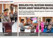 Brigjen Pol Rustam Mansur Resmi Jabat Wakapolda Kaltim, Gantikan Irjen Pol Adrianto Jossy Kusumo