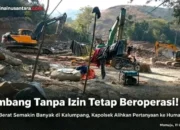  “Tambang Tanpa Izin Tetap Beroperasi!” LSM Pantau: Alat Berat Semakin Banyak di Kalumpang, Kapolsek Alihkan Pertanyaan ke Humas Polres